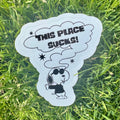 this place sucks! snoopy sticker