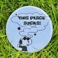 this place sucks! snoopy pin